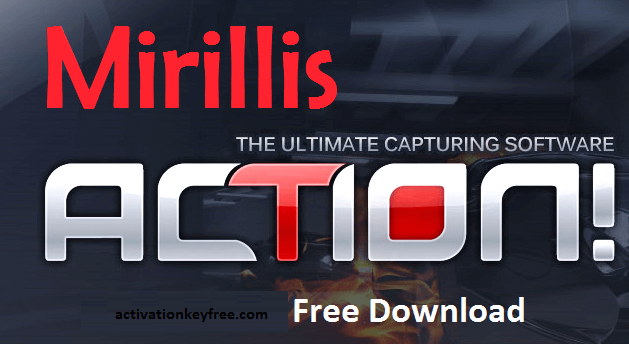 Mirillis Action 4.28.0 Crack + Full Keygen 2022 Free Download
